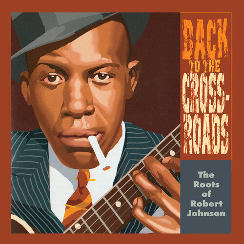 Back To The Crossroads - The Roots Of Robert Johnson (Vinyl)