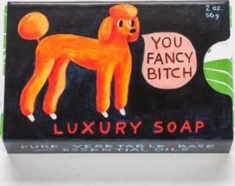 You Fancy Bitch Soap