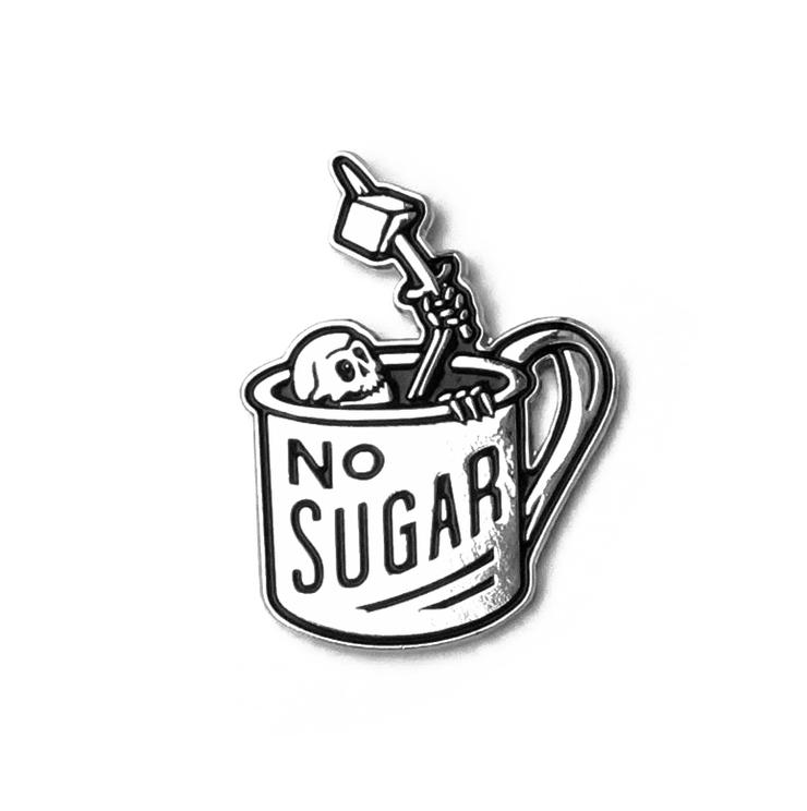 No Sugar Coffee Badge Pin Broke And Stoked
