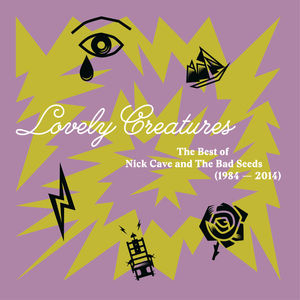 Lovely Creatures - The Best Of Nick Cave And The Bad Seeds