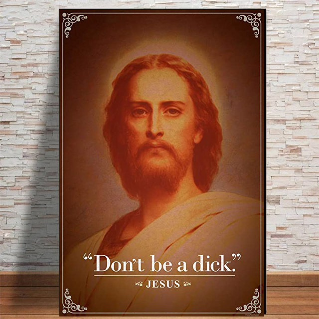Dont Be A Dick Jesus Poster 83