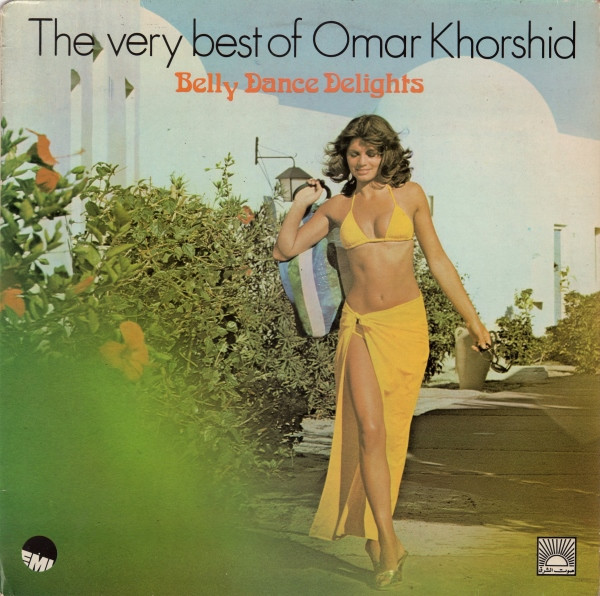 Very Best Of Omar Khorshid Belly Dance Delights