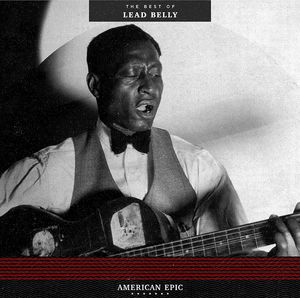 American Epic - The Best Of Leadbelly (remastered)