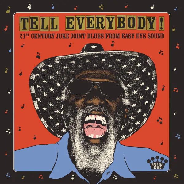 Tell Everybody - 21st Century Juke Joint Blues From Easy Eye Sound