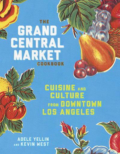 Grand Central Market Cookbook