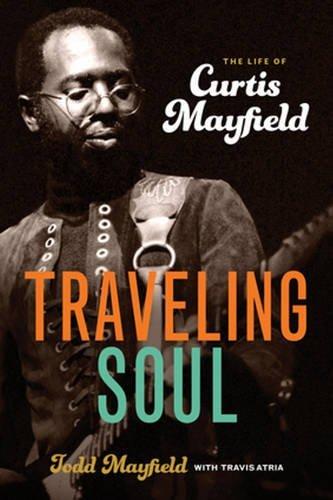 Traveling Soul Life Of Curtis Mayfield (HB)