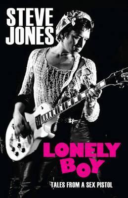 Lonely Boy Tales From A Sex Pistol (pb)