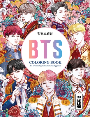 BTS Coloring Book: for Stress Relief, Happiness and Relaxation: for ARMY, KPOP lovers, Love Yourself Book, teenagers, tweens, girls, bang