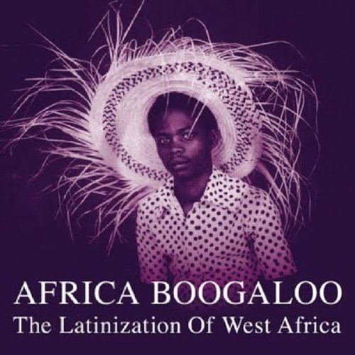 Africa Boogaloo - Latinization Of West Africa (vinyl)