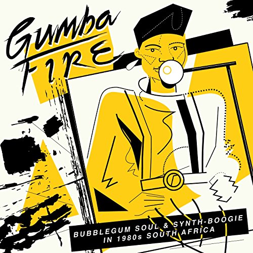 Gumba Fire - Bubblegum Soul And Synth Boogie In 1980s South Africa (vinyl)