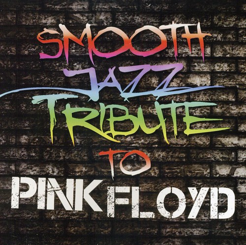 Pink Floyd Tribute: Pink Floyd Smooth Jazz Tribute - Real Groovy