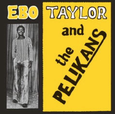 Ebo Taylor And The Pelikans (vinyl)
