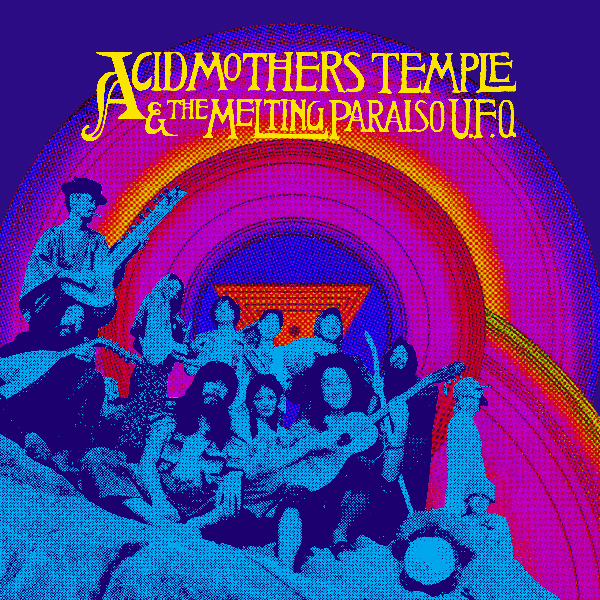 Acid Mothers Temple And The Melting Paraiso Ufo (v