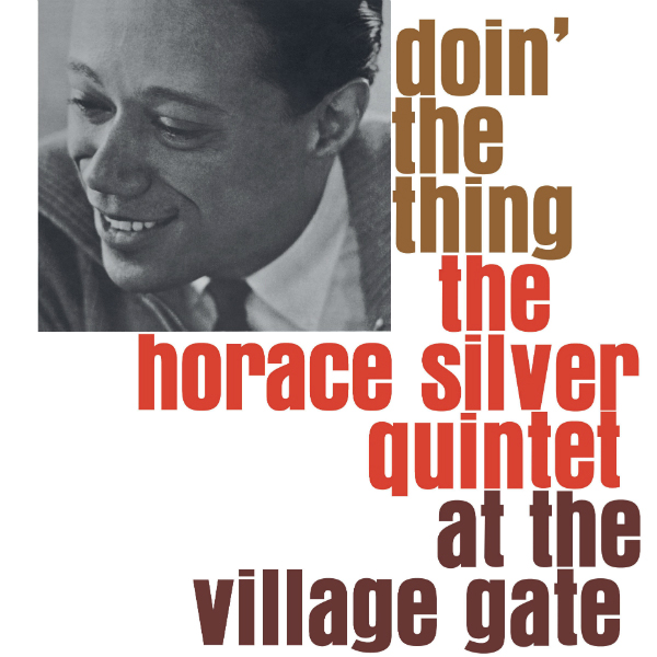 Doin The Thing - Horace Silver At The Village Gate