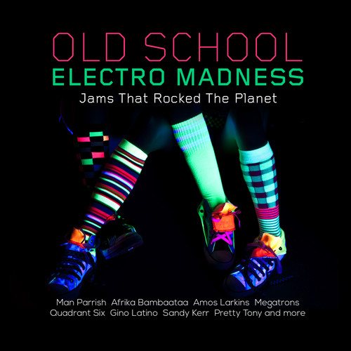 Old School Electro Madness: Jams That Rocked / Var